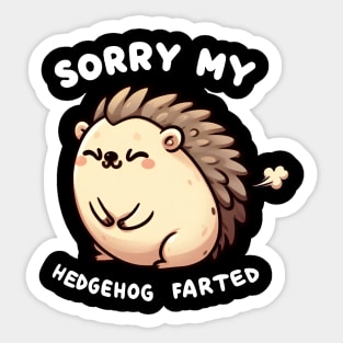 Sorry My Hedgehog Farted Funny Humor Sticker
